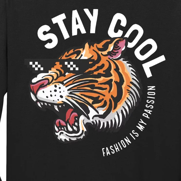 Stay Cool Fashion Is My Passion Tall Long Sleeve T-Shirt