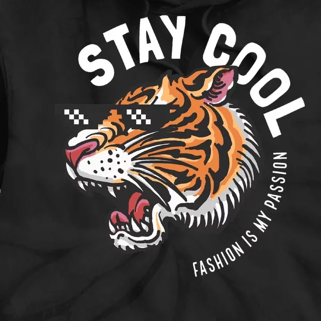 Stay Cool Fashion Is My Passion Tie Dye Hoodie