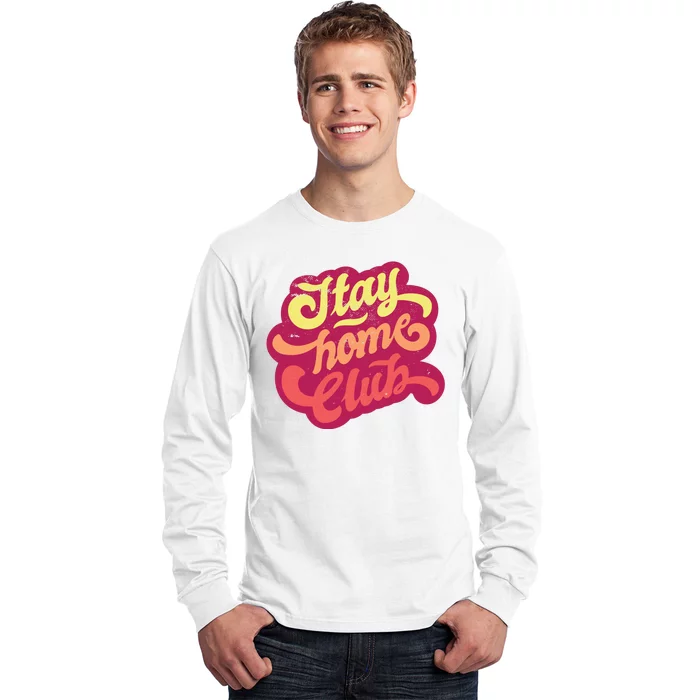 Stay Home Club Long Sleeve Shirt