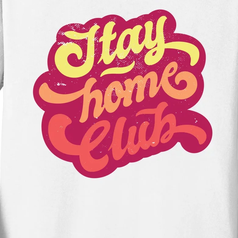 Stay Home Club Kids Long Sleeve Shirt