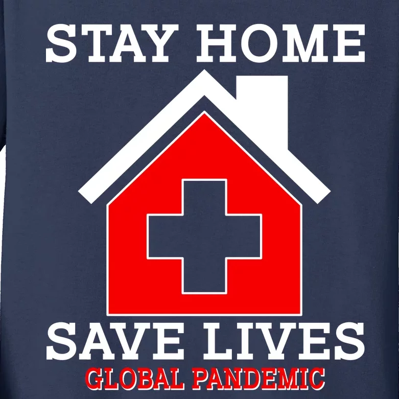 Stay Home Save Lives Global Pandemic Kids Long Sleeve Shirt