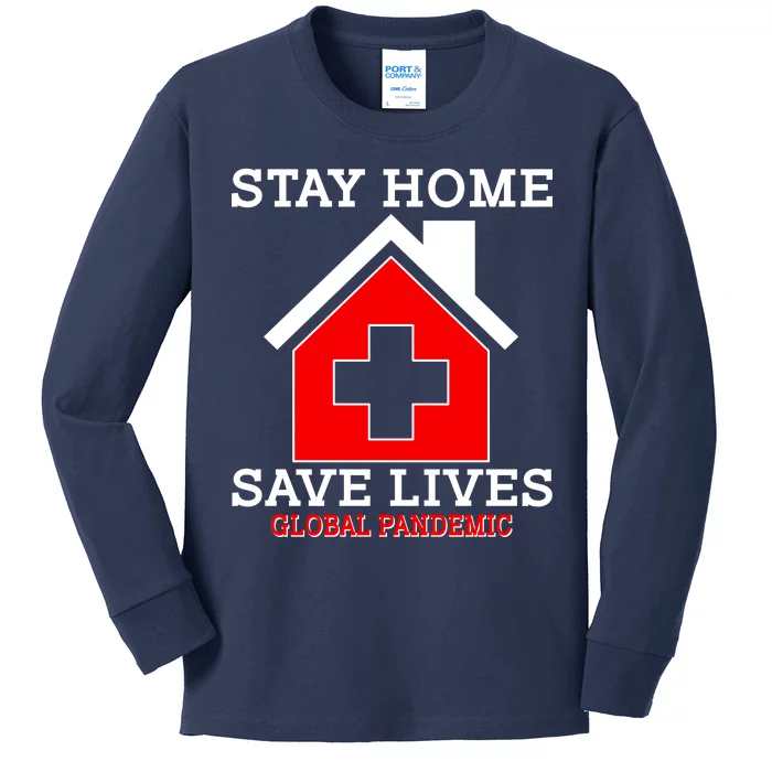 Stay Home Save Lives Global Pandemic Kids Long Sleeve Shirt