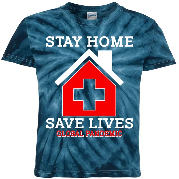 Stay Home Save Lives Global Pandemic Kids Tie-Dye T-Shirt