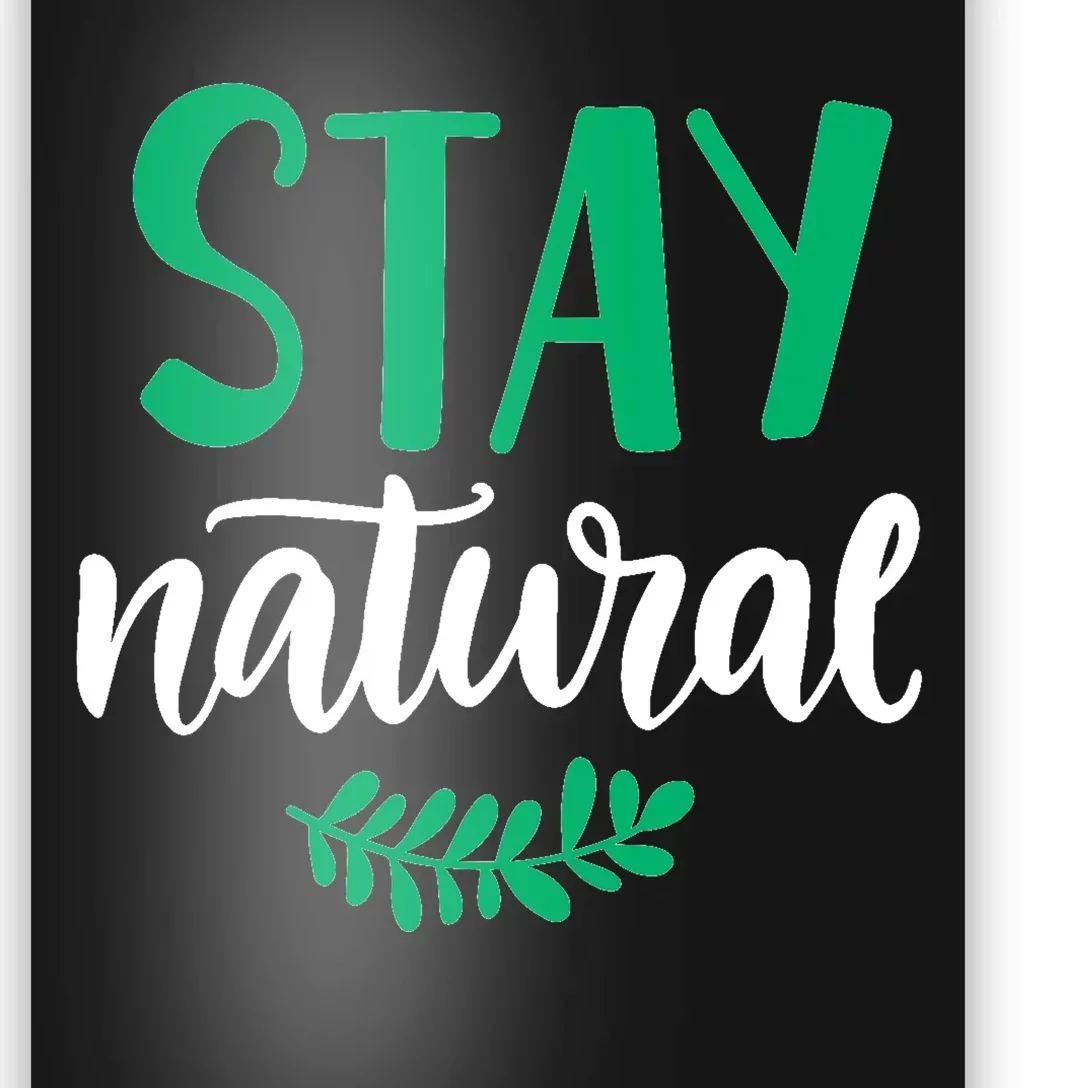 Stay Natural Green Leaf Poster