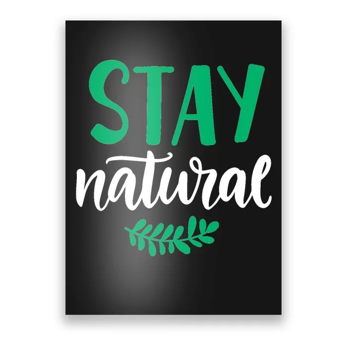 Stay Natural Green Leaf Poster