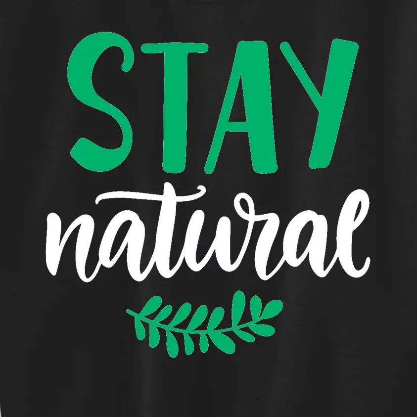 Stay Natural Green Leaf Kids Sweatshirt