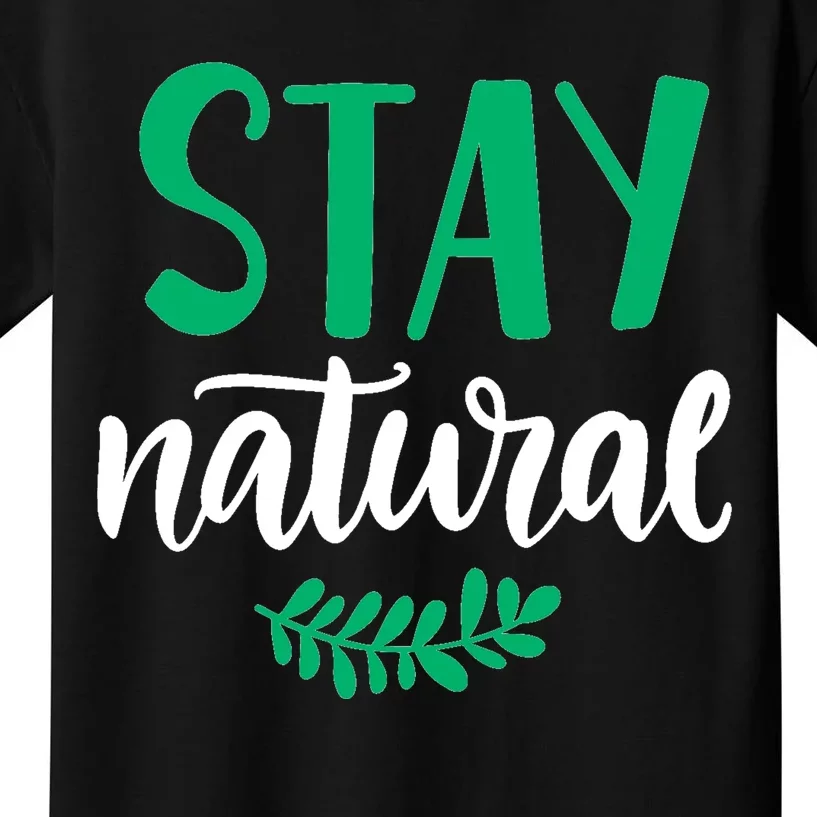 Stay Natural Green Leaf Kids T-Shirt