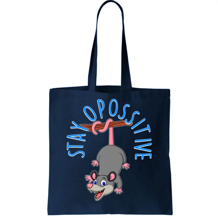 Stay Opossitive Tote Bag