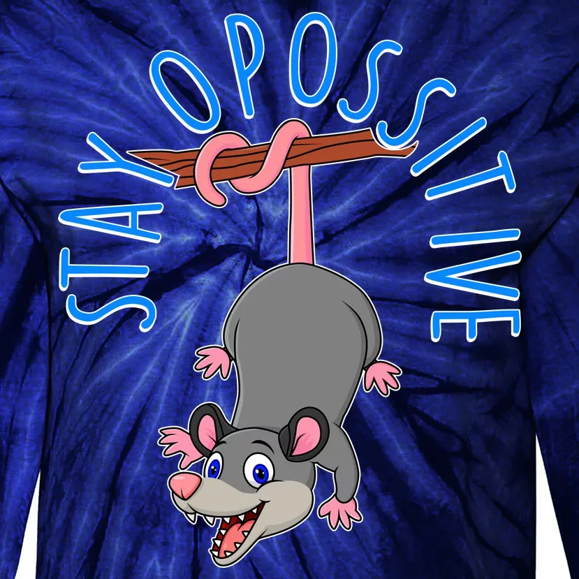 Stay Opossitive Tie-Dye Long Sleeve Shirt