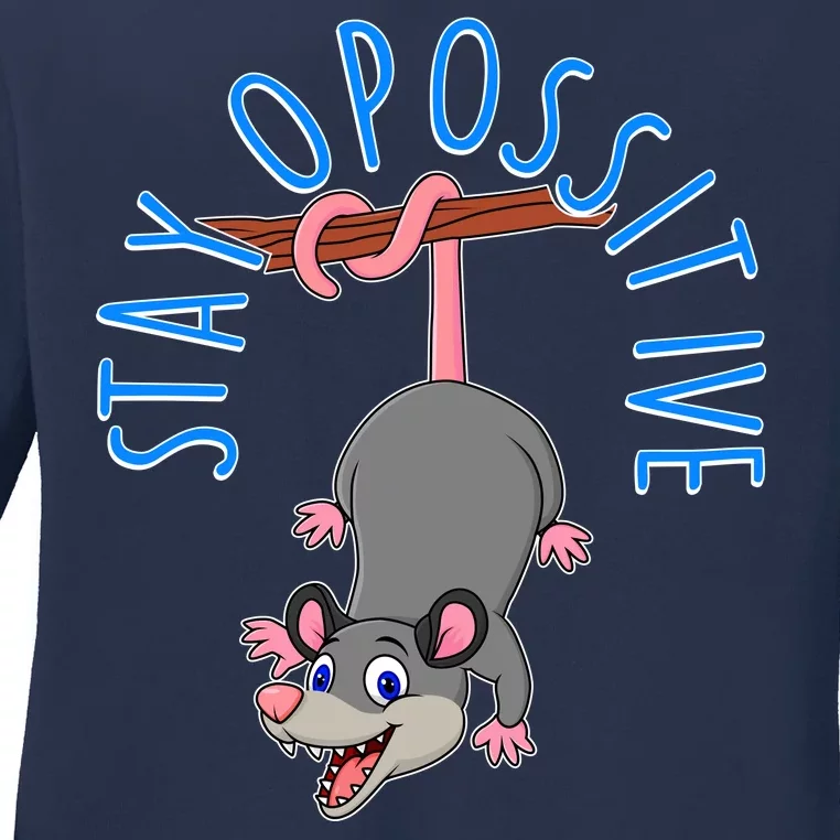 Stay Opossitive Ladies Long Sleeve Shirt