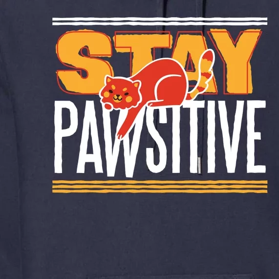 Stay Pawsitive Premium Hoodie