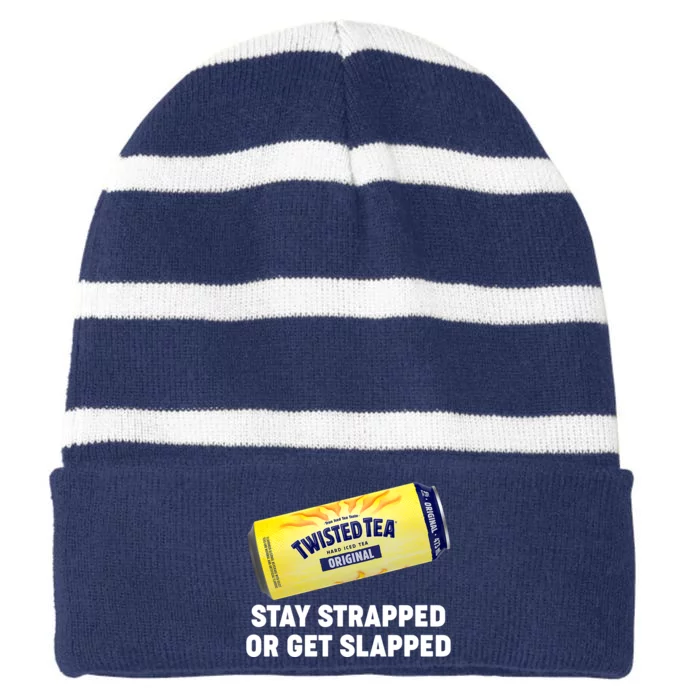 Stay Strapped Or Get Slapped Twisted Tea Funny Meme Striped Beanie with Solid Band