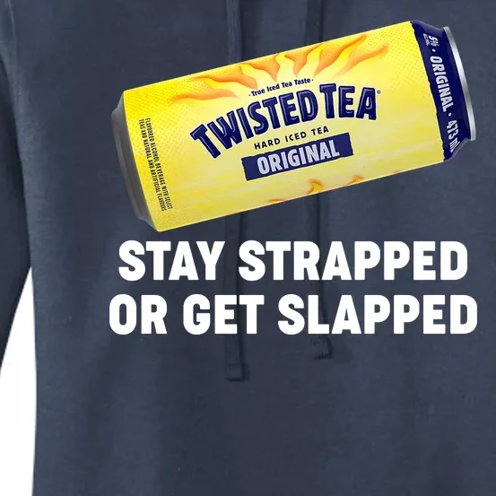 Stay Strapped Or Get Slapped Twisted Tea Funny Meme Women's Pullover Hoodie