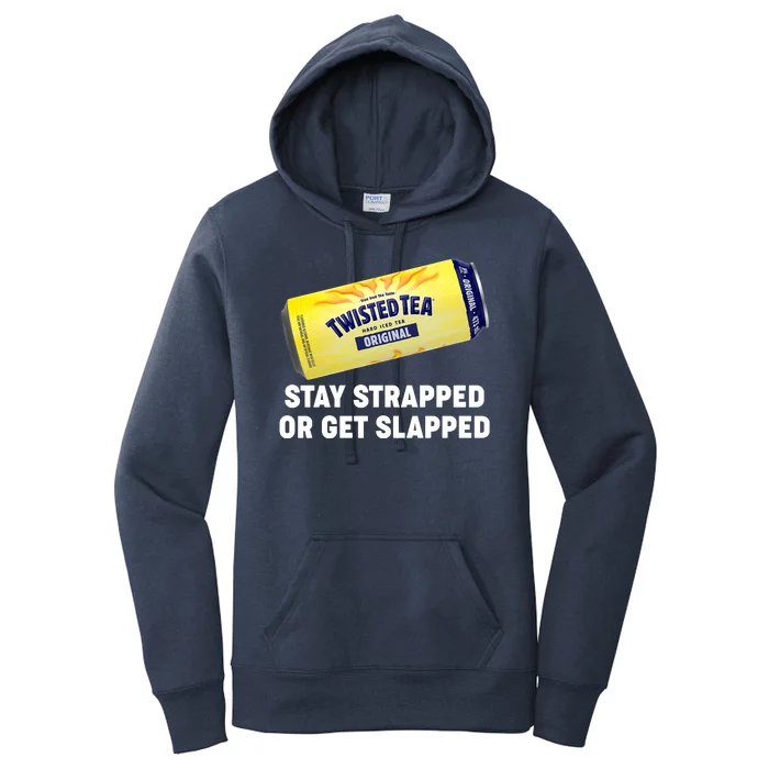 Stay Strapped Or Get Slapped Twisted Tea Funny Meme Women's Pullover Hoodie