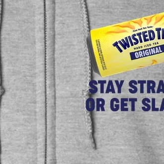 Stay Strapped Or Get Slapped Twisted Tea Funny Meme Full Zip Hoodie