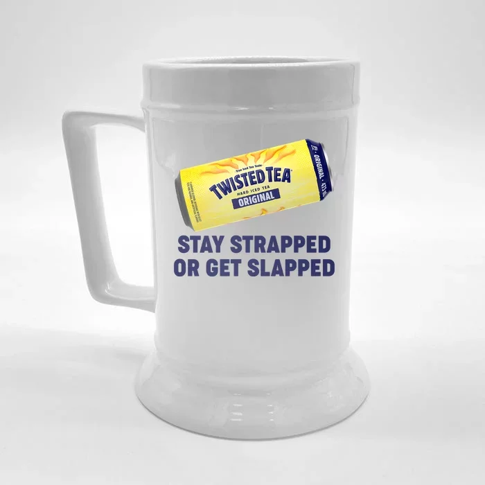 Stay Strapped Or Get Slapped Twisted Tea Funny Meme Front & Back Beer Stein