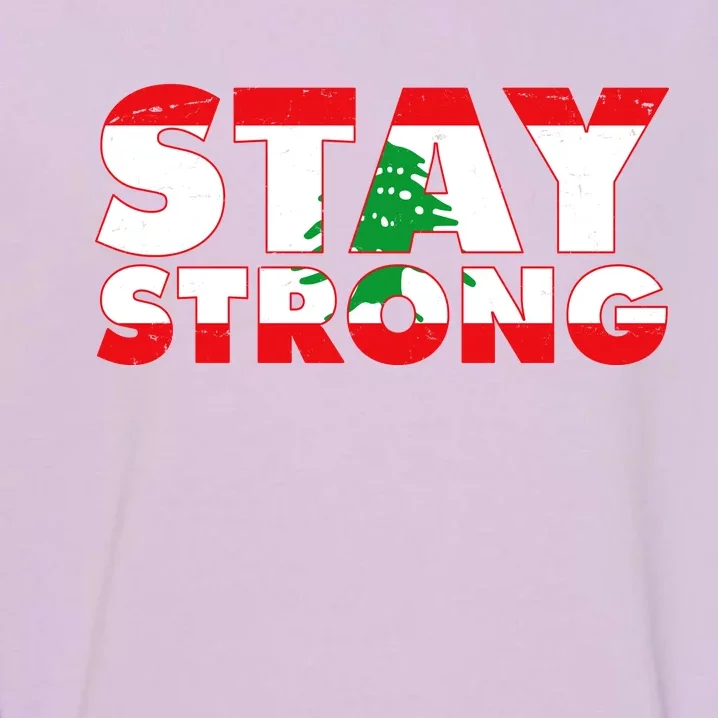 Stay Strong Lebanon Beirut Support Garment-Dyed Sweatshirt