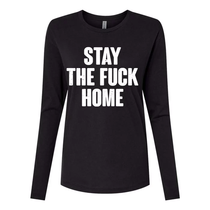 Stay The F--K Home Social Distancing Womens Cotton Relaxed Long Sleeve T-Shirt