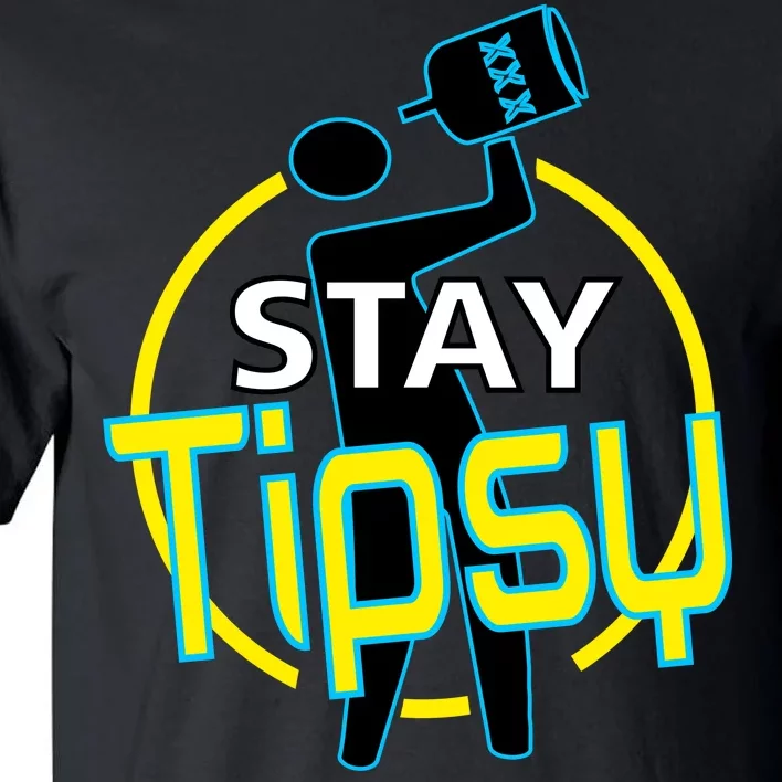 Stay Tipsy Tall T-Shirt