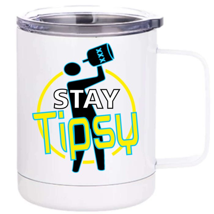 Stay Tipsy Front & Back 12oz Stainless Steel Tumbler Cup