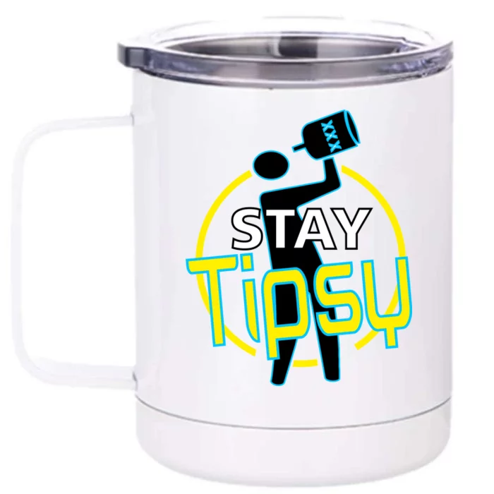 Stay Tipsy Front & Back 12oz Stainless Steel Tumbler Cup