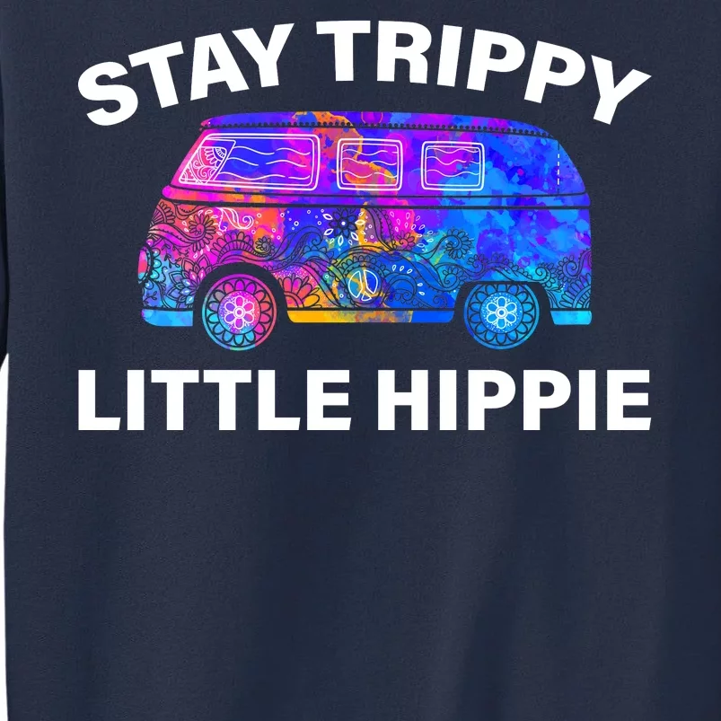 Stay Trippy Little Hippie Sweatshirt