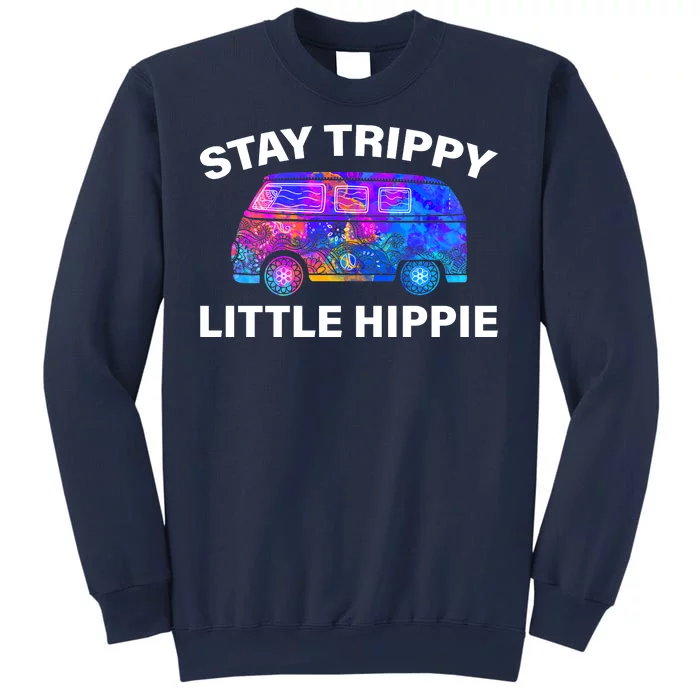 Stay Trippy Little Hippie Sweatshirt