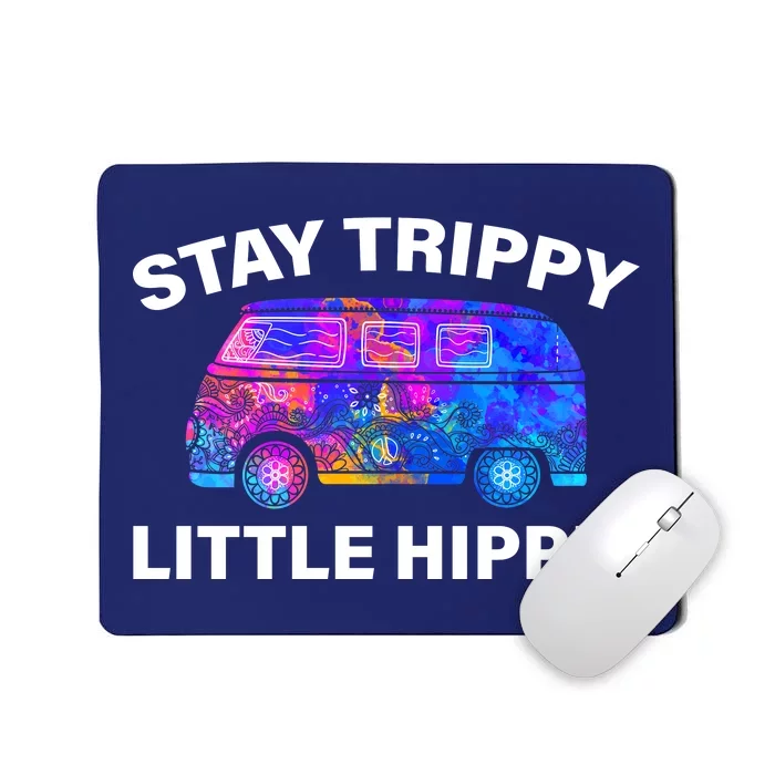 Stay Trippy Little Hippie Mousepad