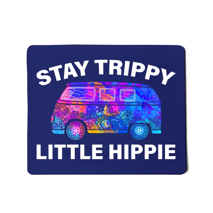 Stay Trippy Little Hippie Mousepad