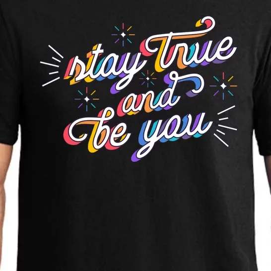 Stay True And Be You Pajama Set