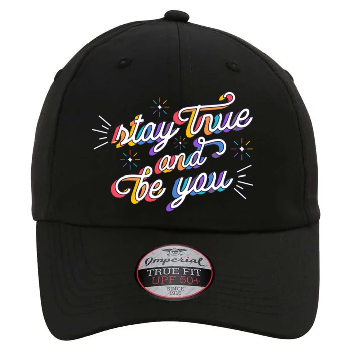 Stay True And Be You The Original Performance Cap