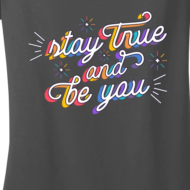 Stay True And Be You Women's V-Neck T-Shirt