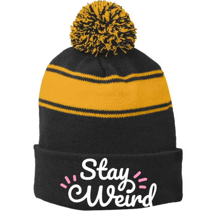 Stay Weird Stripe Pom Pom Beanie