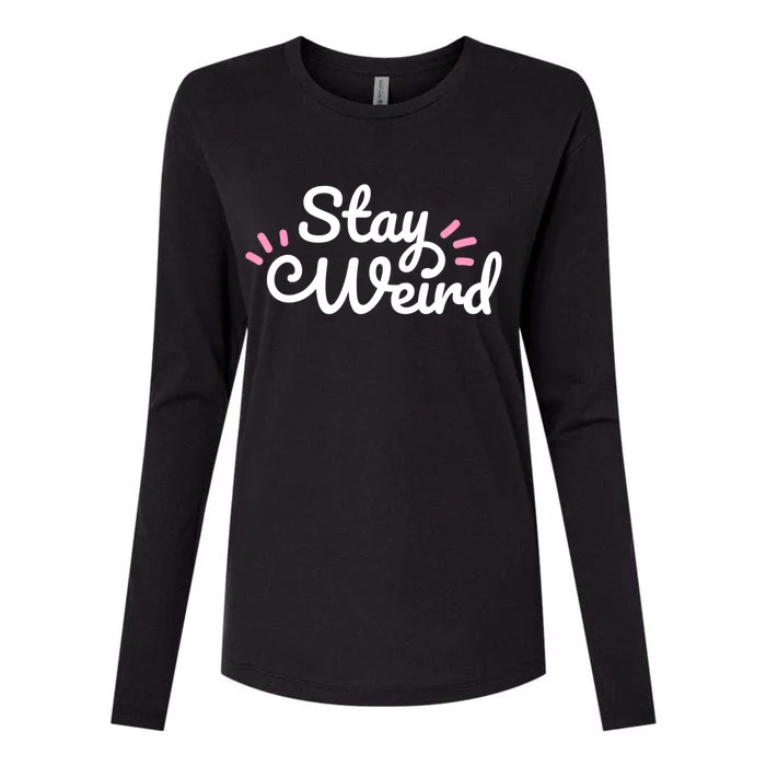 Stay Weird Womens Cotton Relaxed Long Sleeve T-Shirt