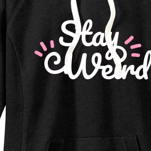 Stay Weird Women's Fleece Hoodie