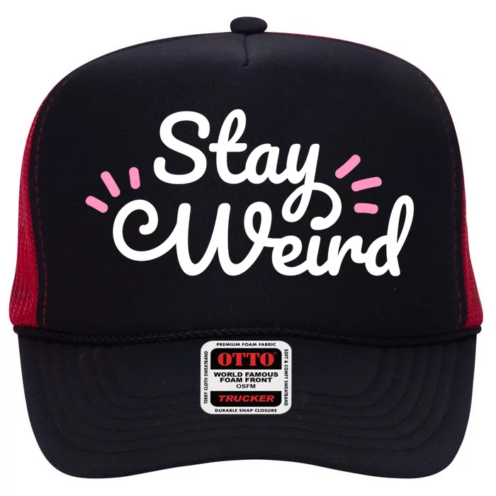 Stay Weird High Crown Mesh Trucker Hat