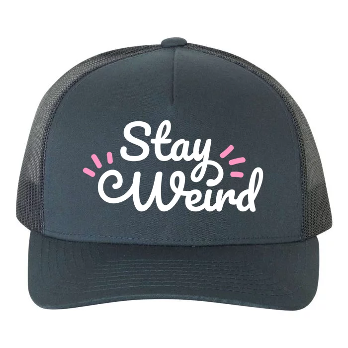 Stay Weird Yupoong Adult 5-Panel Trucker Hat