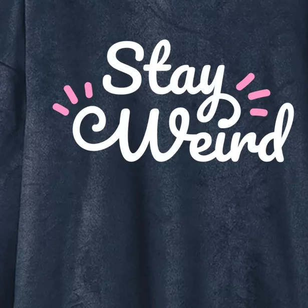 Stay Weird Hooded Wearable Blanket