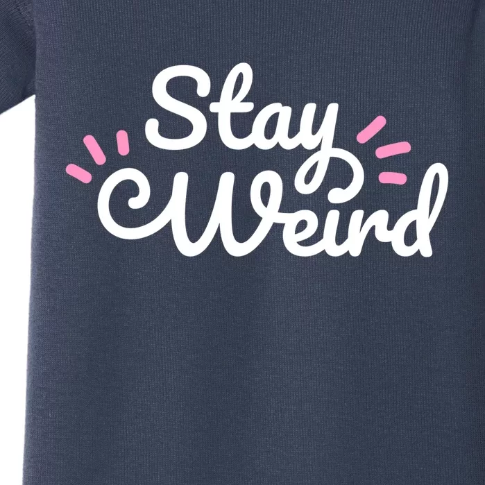 Stay Weird Baby Bodysuit