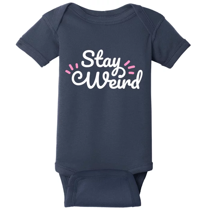 Stay Weird Baby Bodysuit