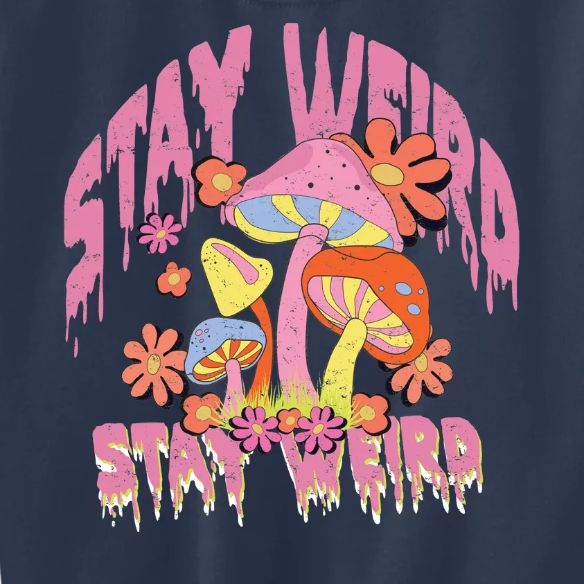 Stay Weird Mushrooms Kids Sweatshirt