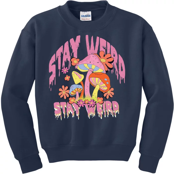 Stay Weird Mushrooms Kids Sweatshirt