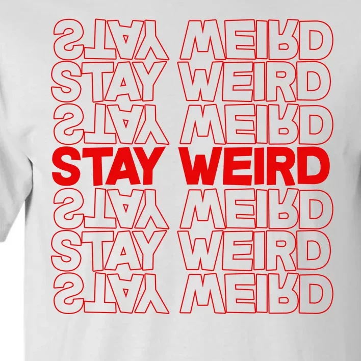 Stay Weird Text Pattern Tall T-Shirt