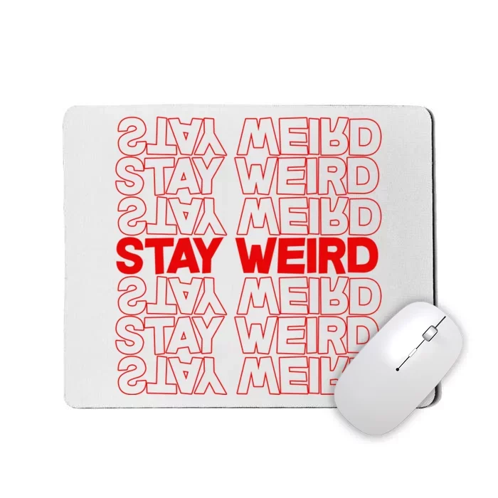 Stay Weird Text Pattern Mousepad