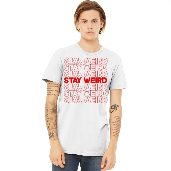 Stay Weird Text Pattern Premium T-Shirt