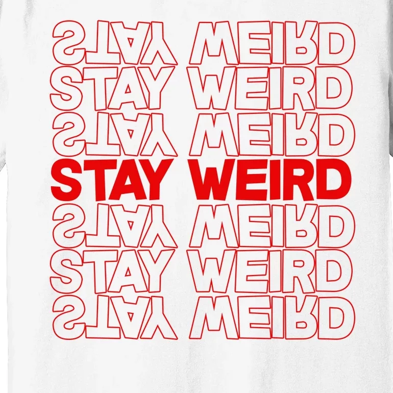 Stay Weird Text Pattern Premium T-Shirt