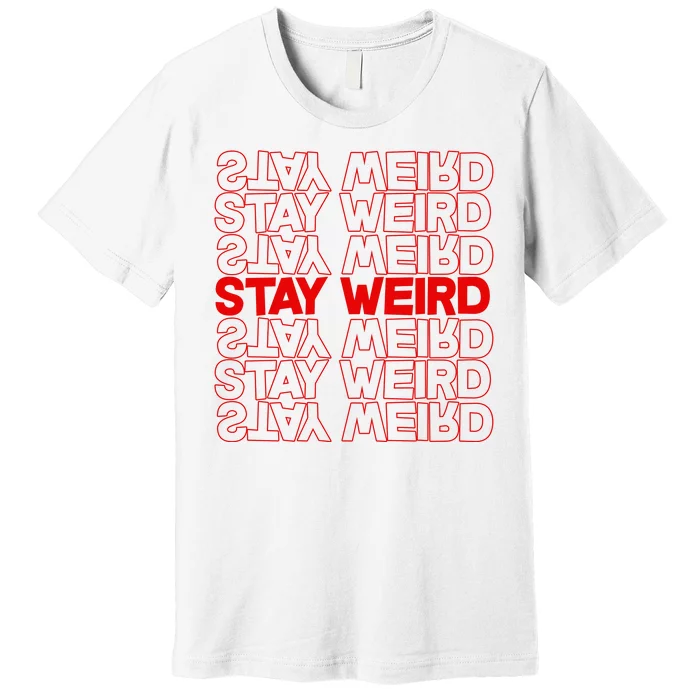 Stay Weird Text Pattern Premium T-Shirt