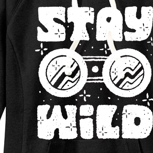 Stay Wild Women's Fleece Hoodie