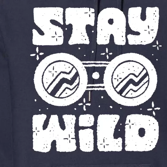 Stay Wild Premium Hoodie