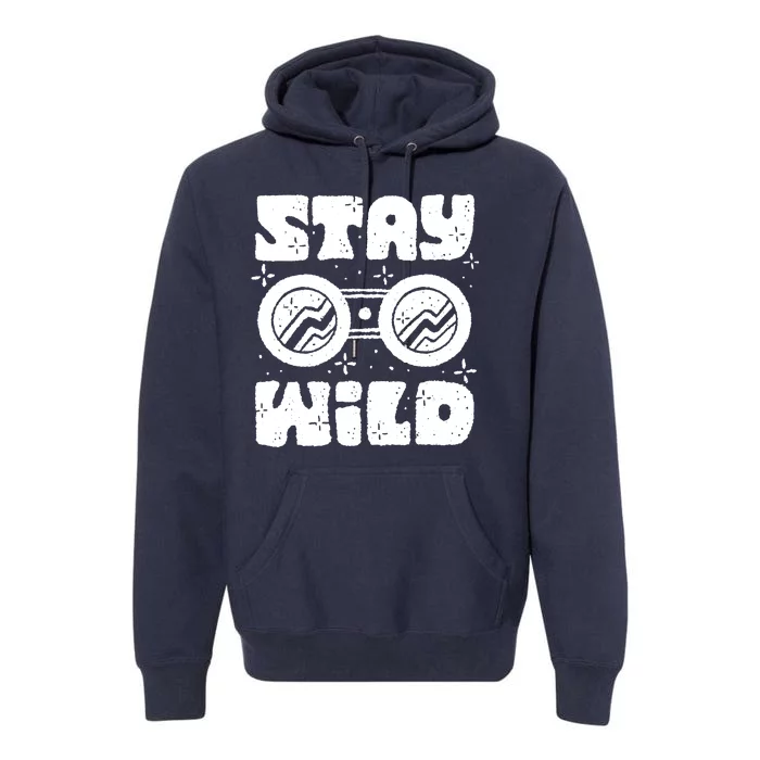 Stay Wild Premium Hoodie